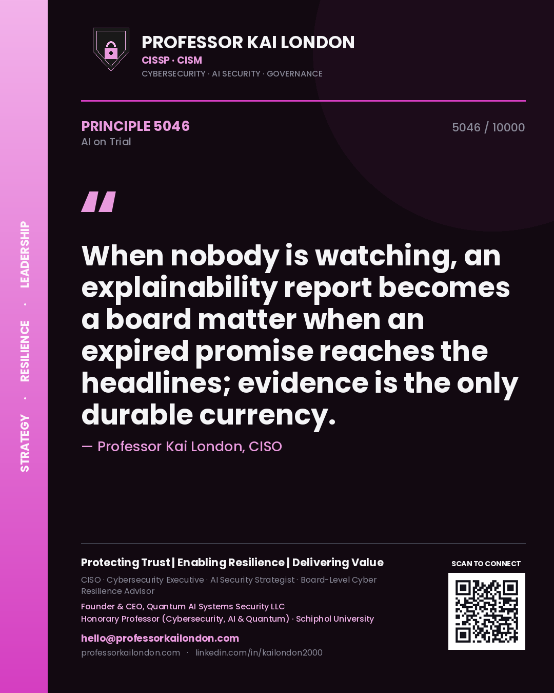 Quote card by Professor Kai London reading 'When nobody is watching, an explainability report becomes a board matter when an expired promise reaches the headlines; evidence is the only durable currency.'. From the book AI on Trial.