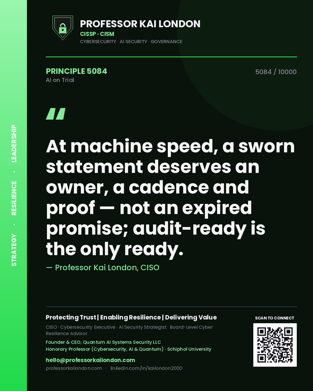 Quote card by Professor Kai London reading 'At machine speed, a sworn statement deserves an owner, a cadence and proof — not an expired promise; audit-ready is the only ready.'. From the book AI on Trial.
