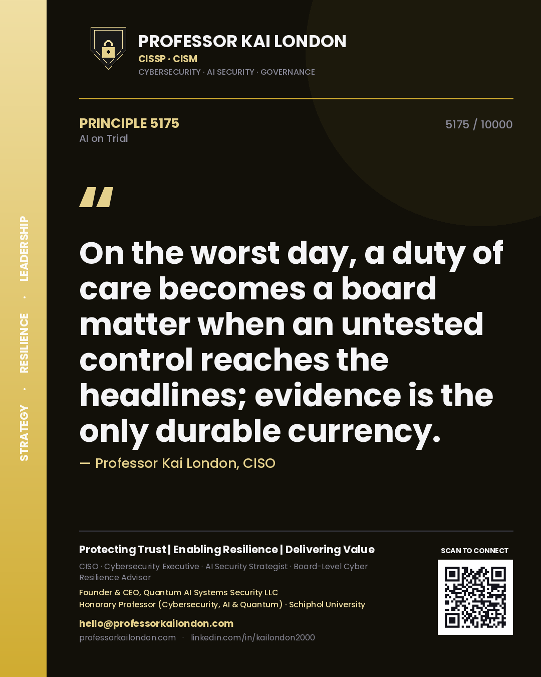 Professor Kai London principle 5175: On the worst day, a duty of care becomes a board matter when an untested control reaches the headlines; evidence is the only durable currency.