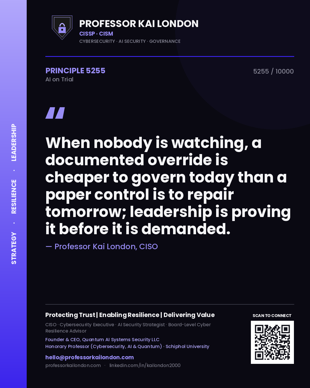 Quote card by Professor Kai London reading 'When nobody is watching, a documented override is cheaper to govern today than a paper control is to repair tomorrow; leadership is proving it before it is demanded.'. From the book AI on Trial.