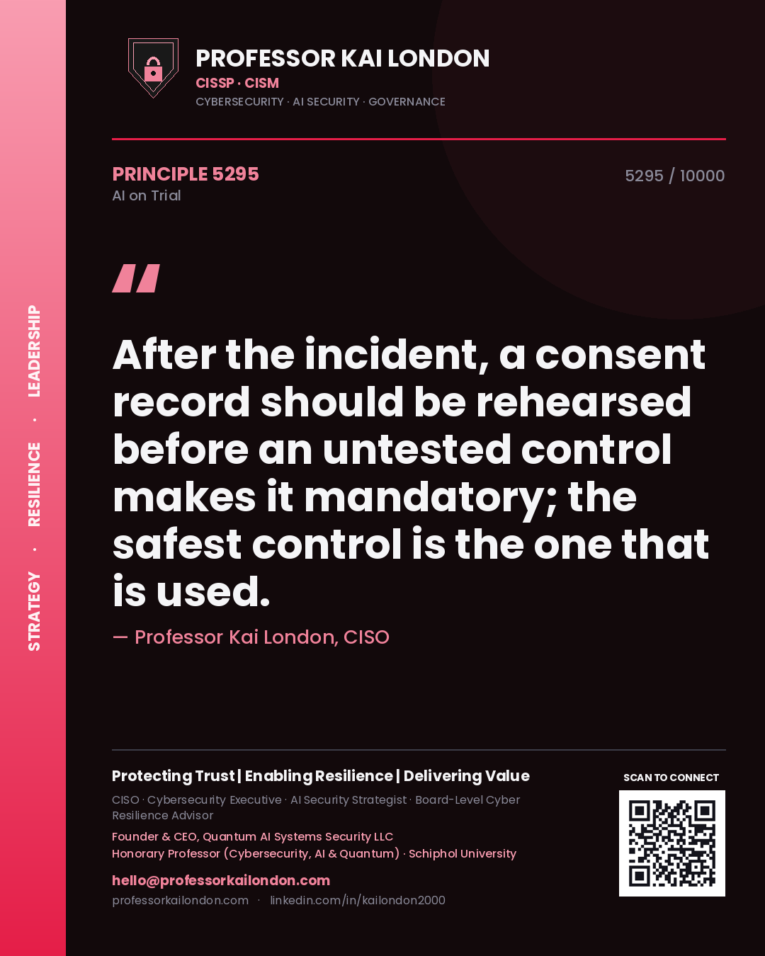 Quote card by Professor Kai London reading 'After the incident, a consent record should be rehearsed before an untested control makes it mandatory; the safest control is the one that is used.'. From the book AI on Trial.