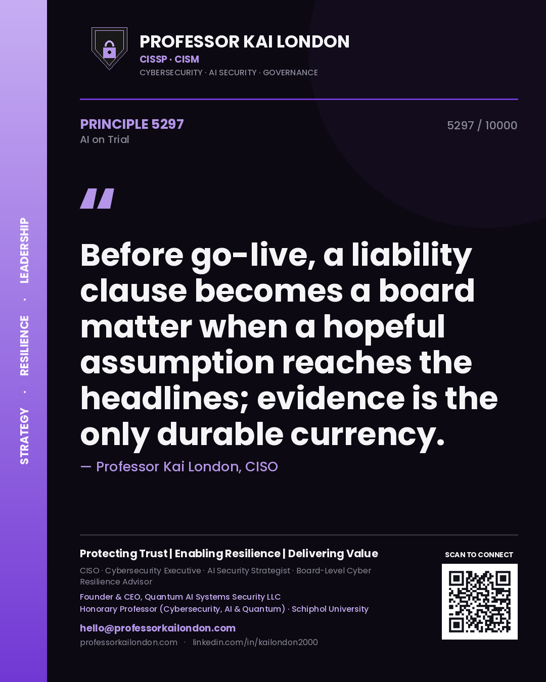 Quote card by Professor Kai London reading 'Before go-live, a liability clause becomes a board matter when a hopeful assumption reaches the headlines; evidence is the only durable currency.'. From the book AI on Trial.