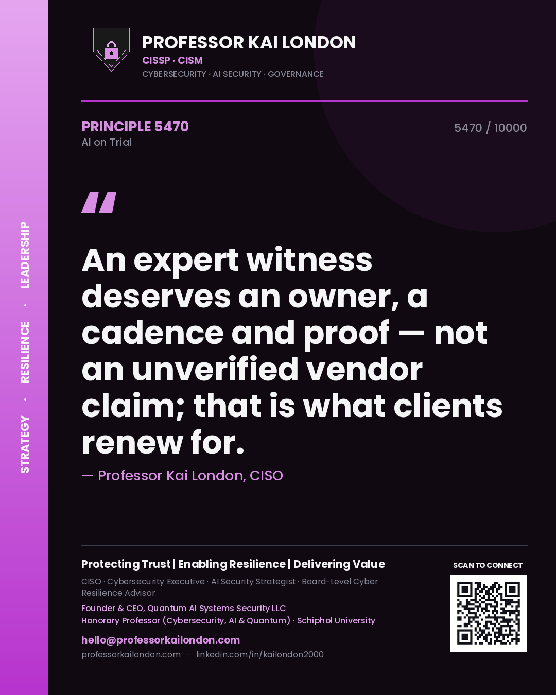 Professor Kai London principle 5470: An expert witness deserves an owner, a cadence and proof — not an unverified vendor claim; that is what clients renew for.