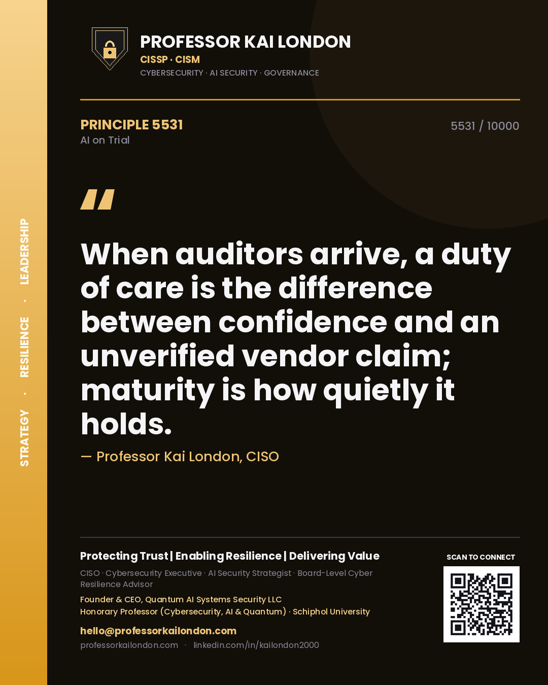 Professor Kai London principle 5531: When auditors arrive, a duty of care is the difference between confidence and an unverified vendor claim; maturity is how quietly it holds.