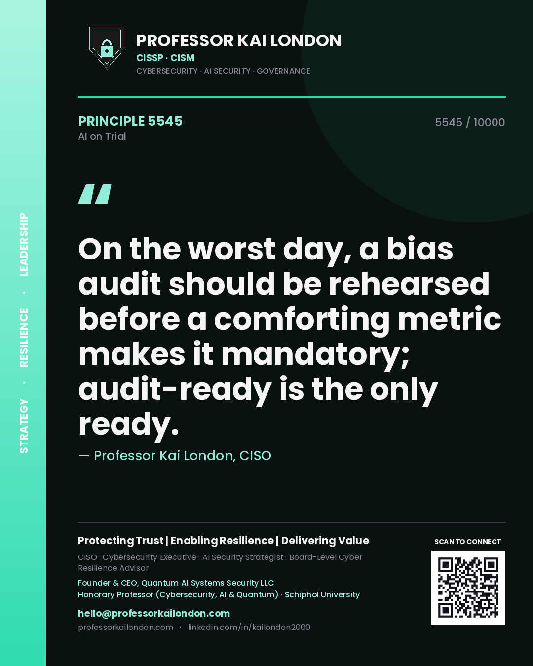 Professor Kai London principle 5545: On the worst day, a bias audit should be rehearsed before a comforting metric makes it mandatory; audit-ready is the only ready.