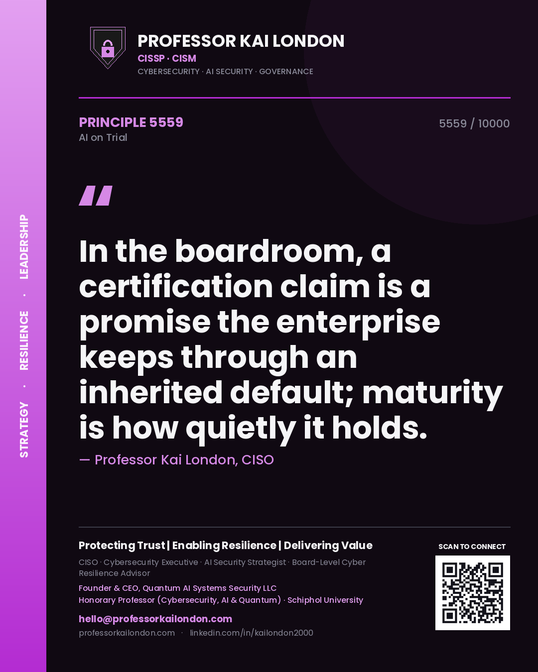 Professor Kai London principle 5559: In the boardroom, a certification claim is a promise the enterprise keeps through an inherited default; maturity is how quietly it holds.