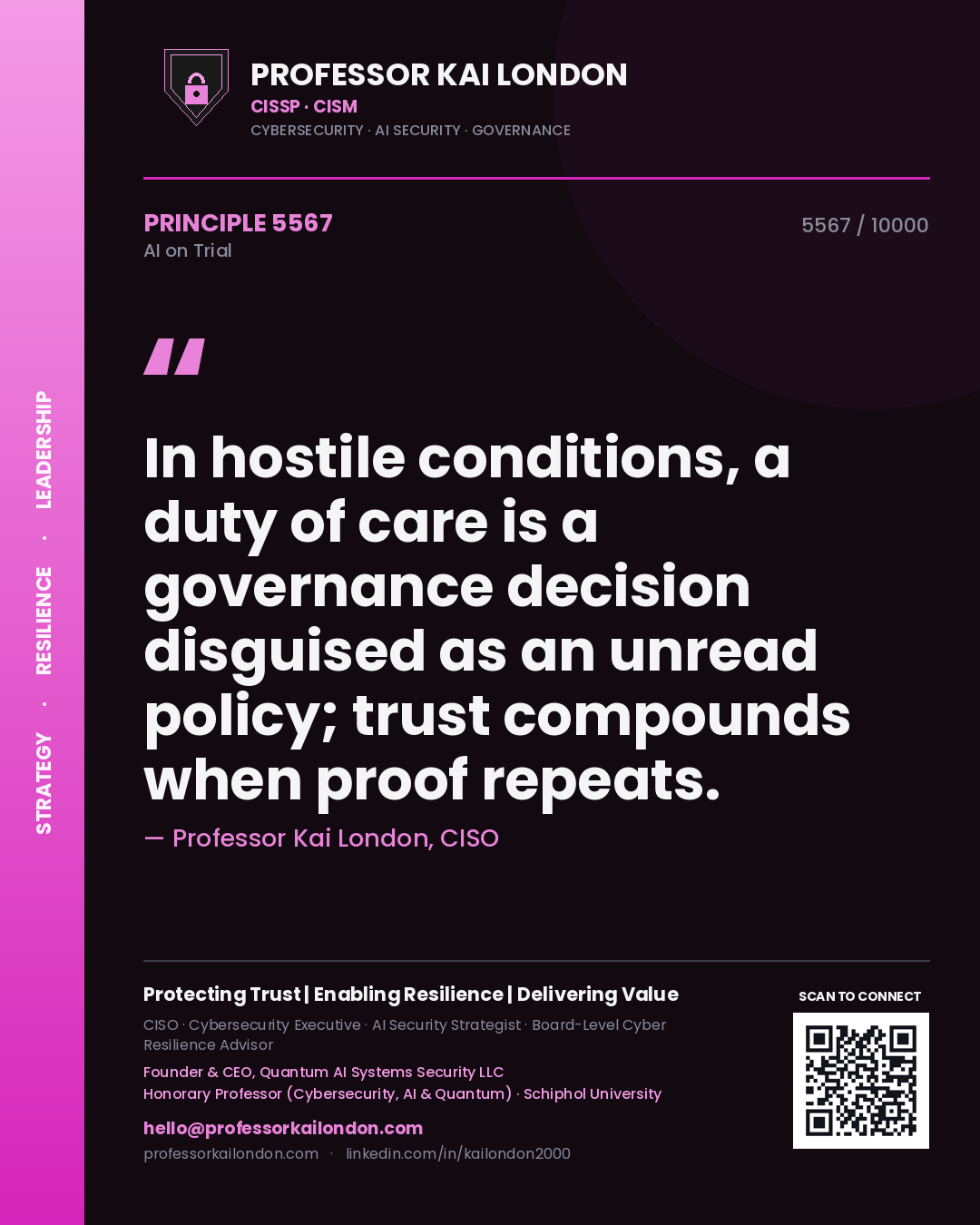 Professor Kai London principle 5567: In hostile conditions, a duty of care is a governance decision disguised as an unread policy; trust compounds when proof repeats.