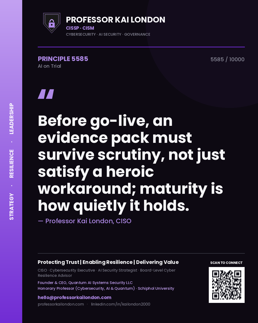 Quote card by Professor Kai London reading 'Before go-live, an evidence pack must survive scrutiny, not just satisfy a heroic workaround; maturity is how quietly it holds.'. From the book AI on Trial.