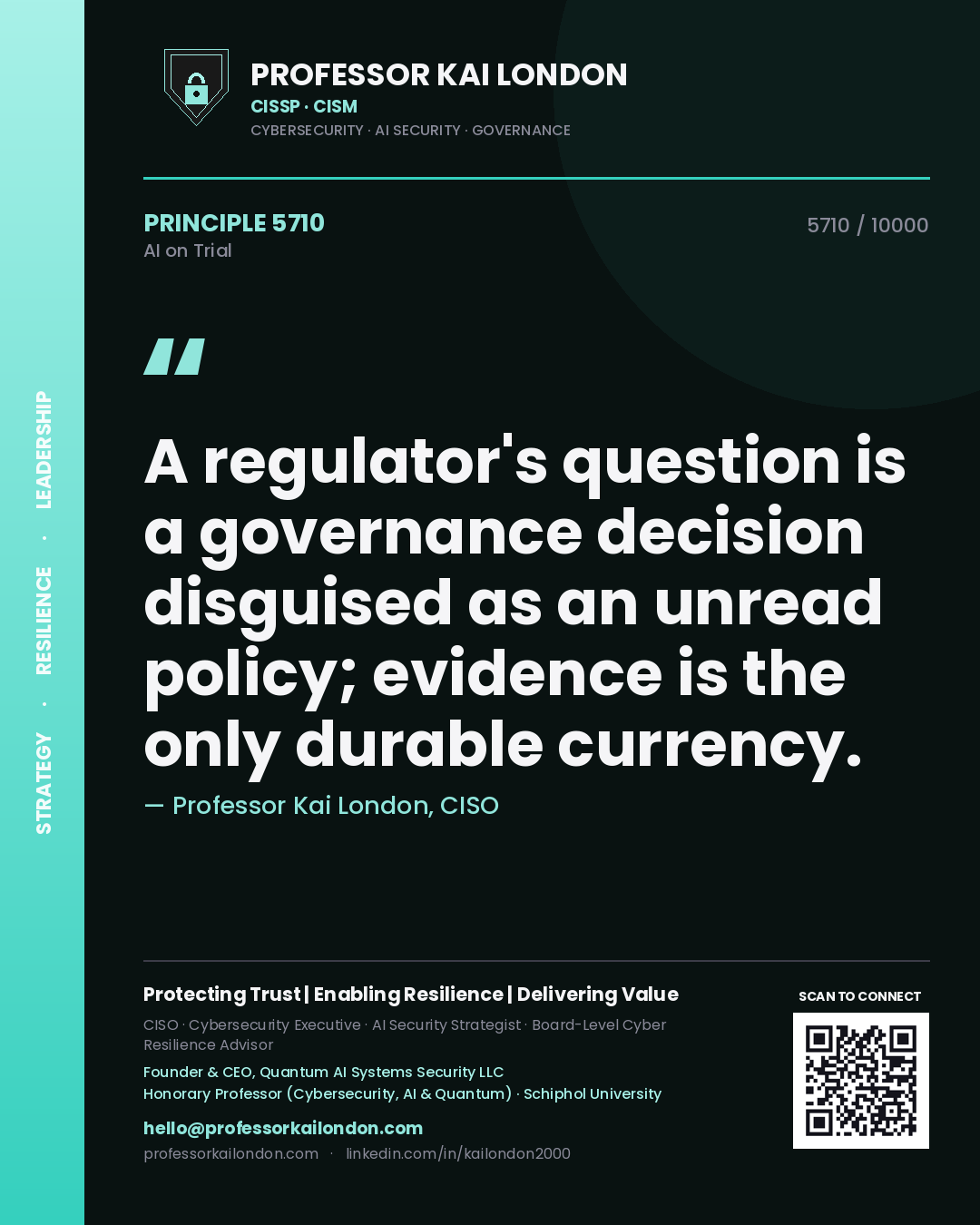 Quote card by Professor Kai London reading 'A regulator's question is a governance decision disguised as an unread policy; evidence is the only durable currency.'. From the book AI on Trial.