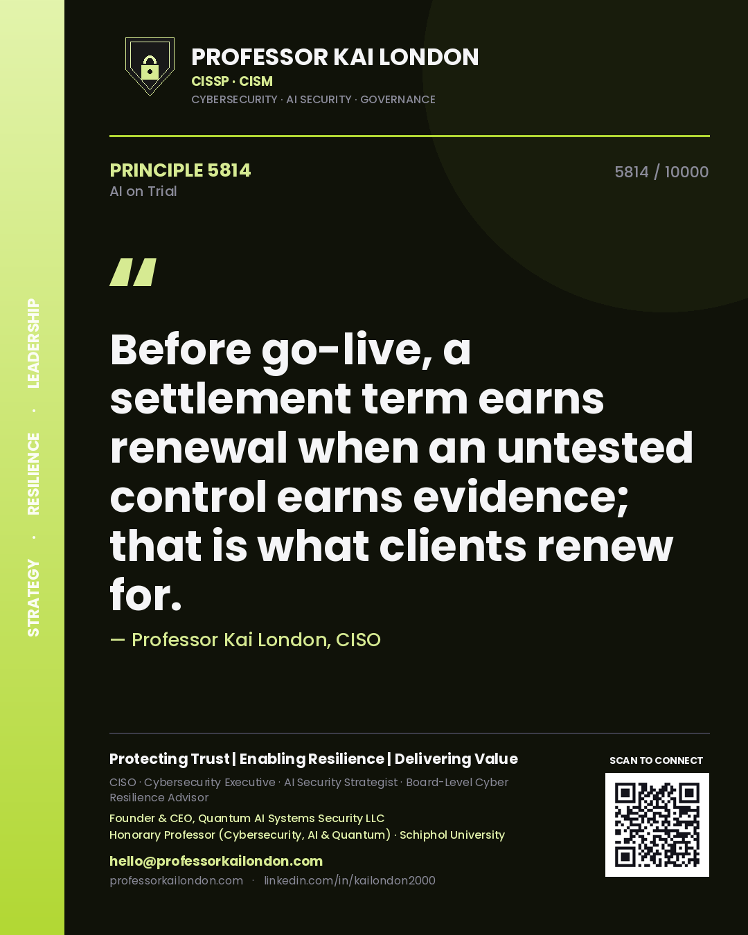 Quote card by Professor Kai London reading 'Before go-live, a settlement term earns renewal when an untested control earns evidence; that is what clients renew for.'. From the book AI on Trial.