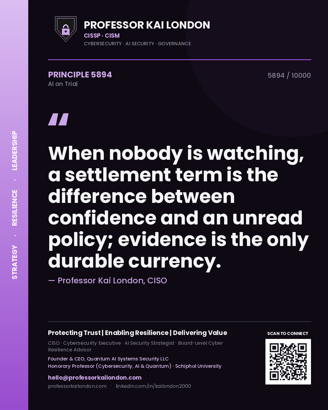 Quote card by Professor Kai London reading 'When nobody is watching, a settlement term is the difference between confidence and an unread policy; evidence is the only durable currency.'. From the book AI on Trial.