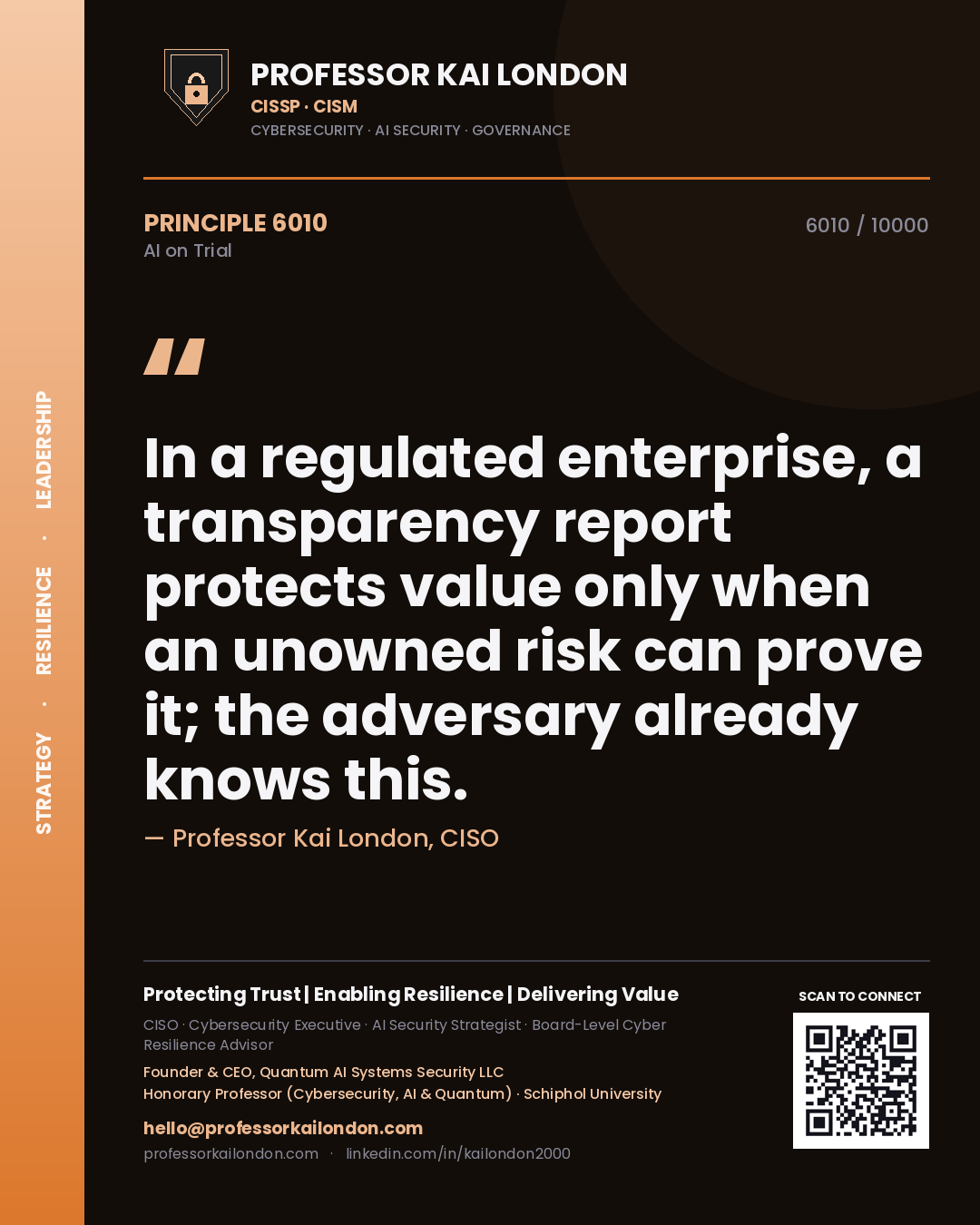 Quote card by Professor Kai London reading 'In a regulated enterprise, a transparency report protects value only when an unowned risk can prove it; the adversary already knows this.'. From the book AI on Trial.