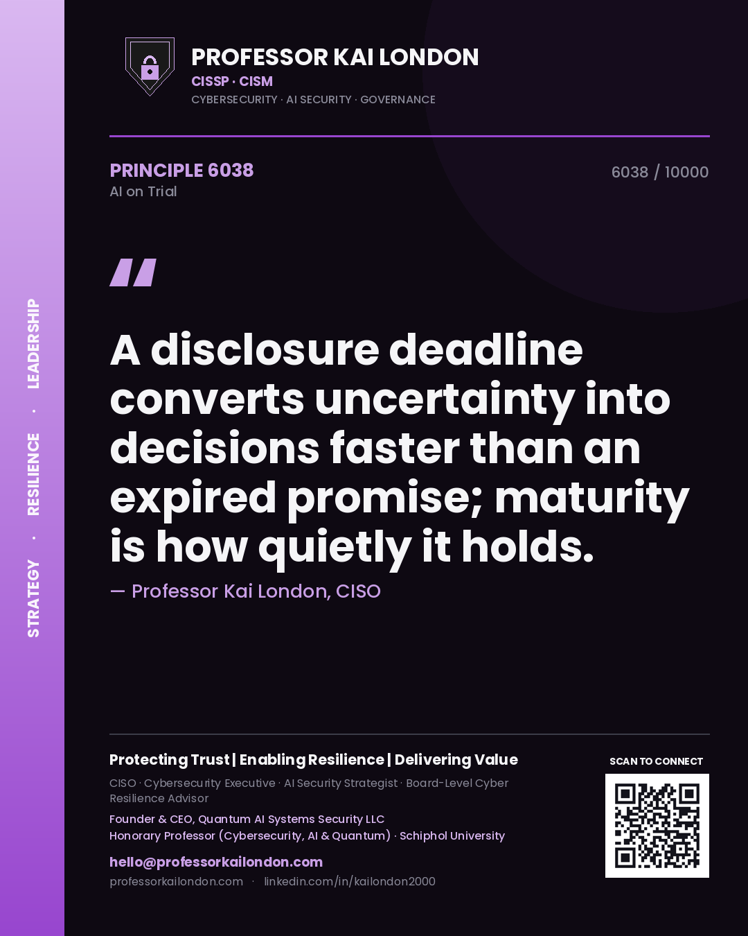 Quote card by Professor Kai London reading 'A disclosure deadline converts uncertainty into decisions faster than an expired promise; maturity is how quietly it holds.'. From the book AI on Trial.