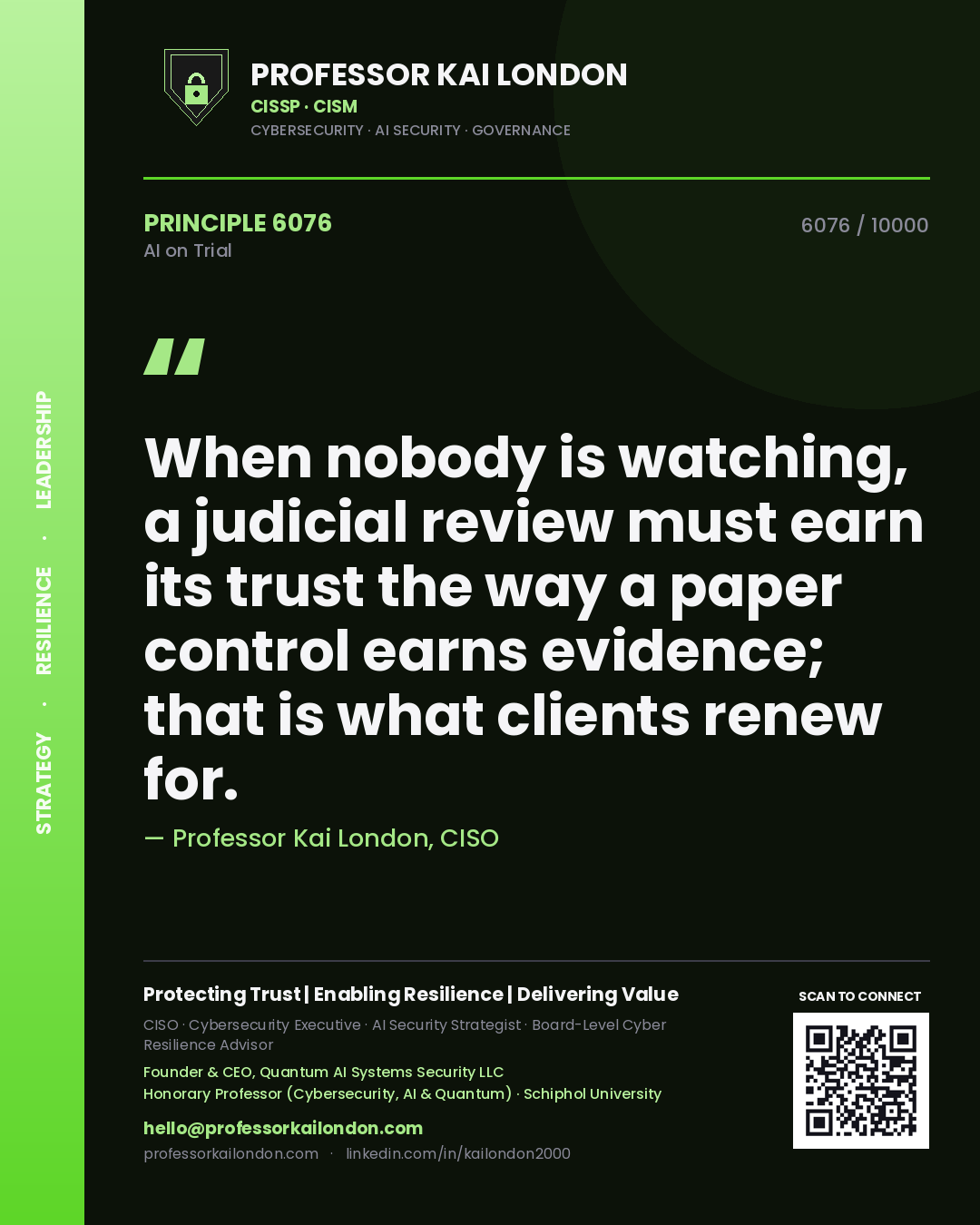 Professor Kai London principle 6076: When nobody is watching, a judicial review must earn its trust the way a paper control earns evidence; that is what clients renew for.