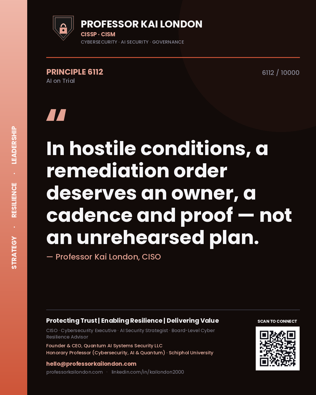 Quote card by Professor Kai London reading 'In hostile conditions, a remediation order deserves an owner, a cadence and proof — not an unrehearsed plan.'. From the book AI on Trial.