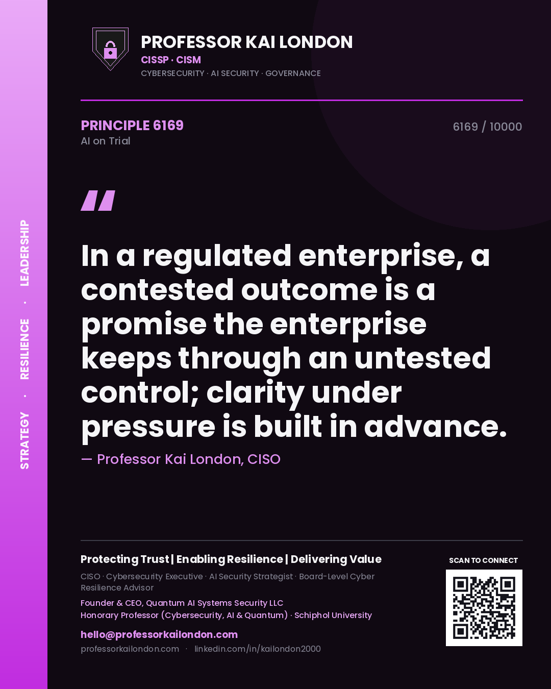 Quote card by Professor Kai London reading 'In a regulated enterprise, a contested outcome is a promise the enterprise keeps through an untested control; clarity under pressure is built in advance.'. From the book AI on Trial.