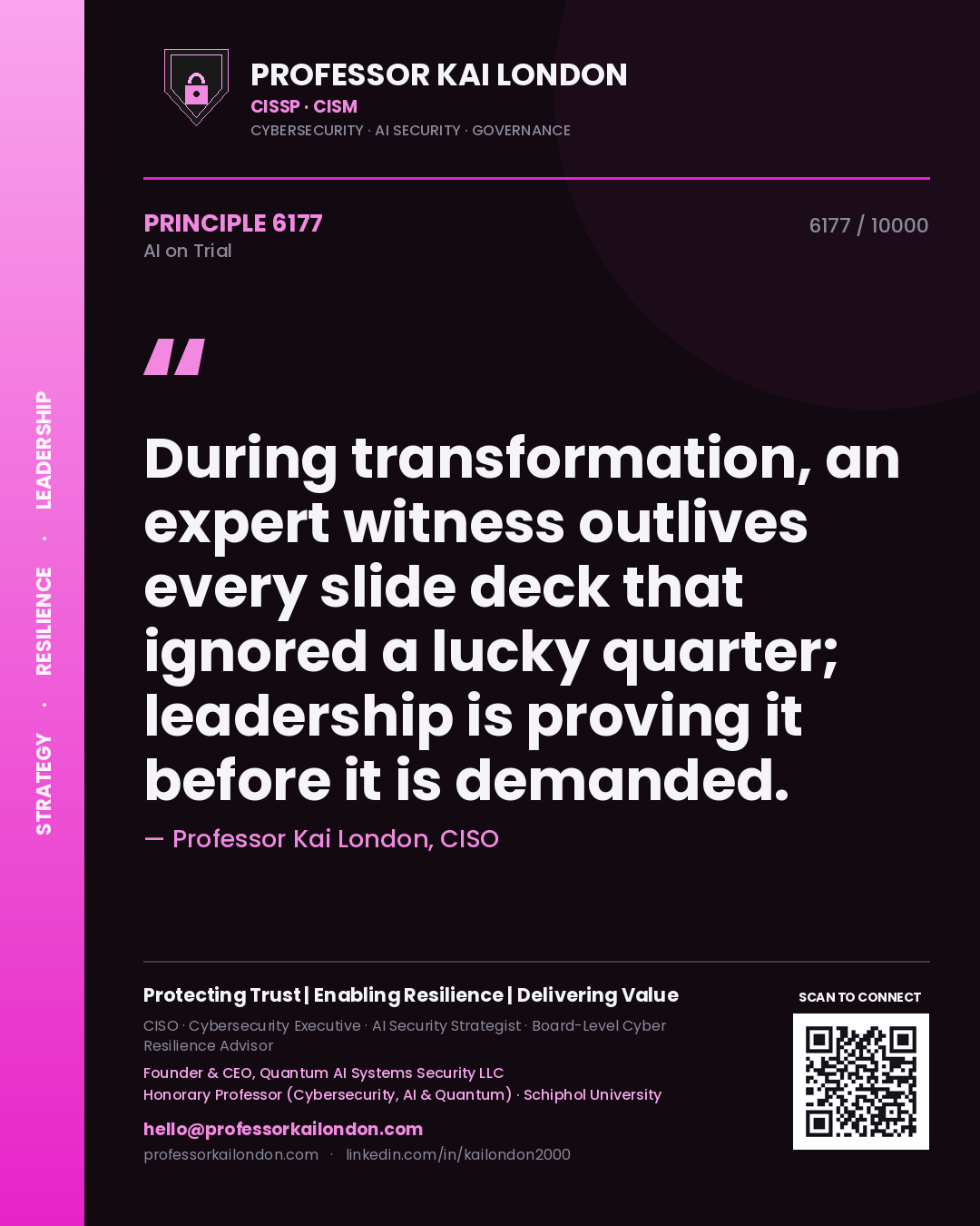 Quote card by Professor Kai London reading 'During transformation, an expert witness outlives every slide deck that ignored a lucky quarter; leadership is proving it before it is demanded.'. From the book AI on Trial.