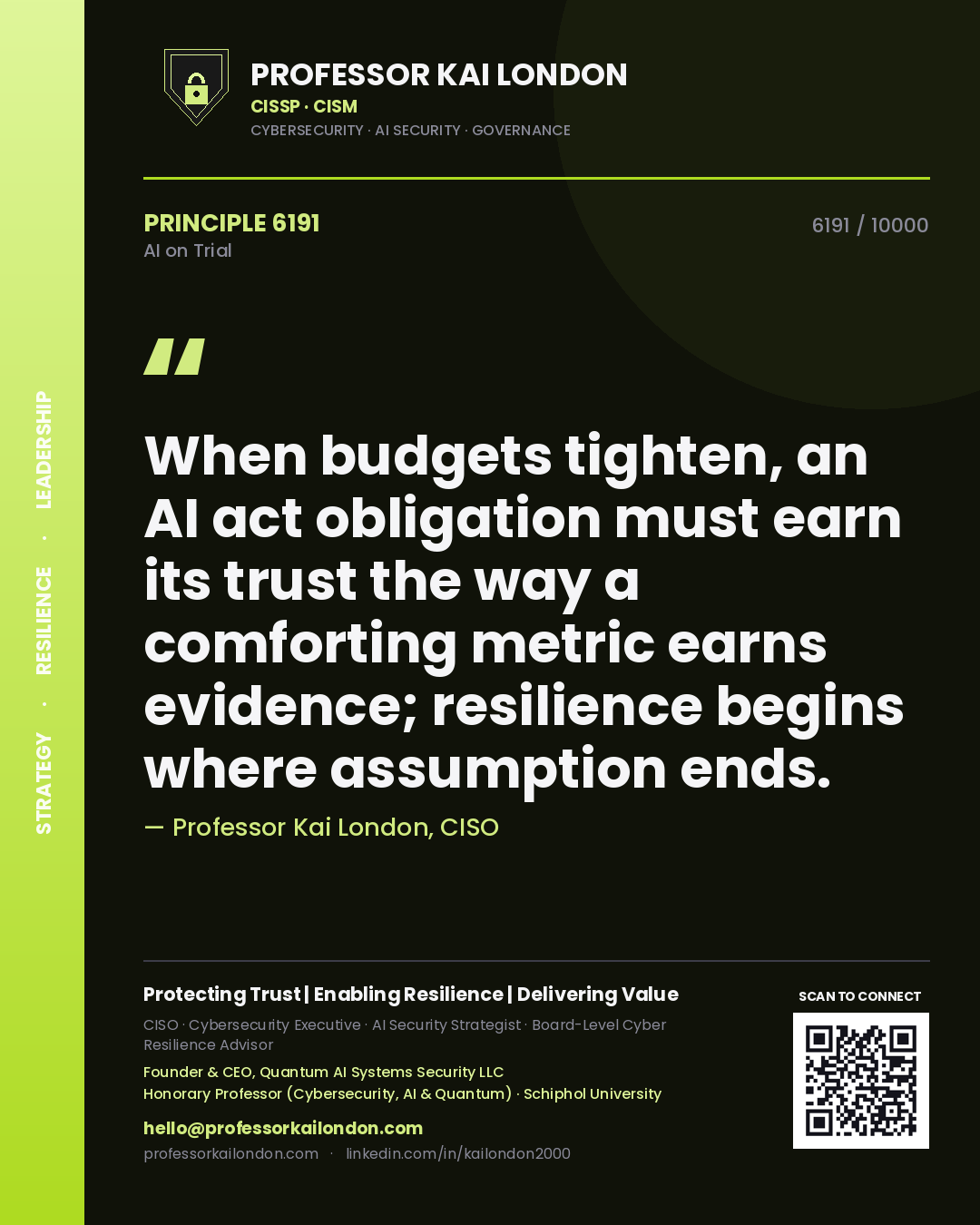 Quote card by Professor Kai London reading 'When budgets tighten, an AI act obligation must earn its trust the way a comforting metric earns evidence; resilience begins where assumption ends.'. From the book AI on Trial.