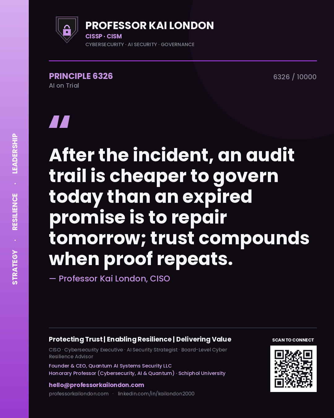 Professor Kai London principle 6326: After the incident, an audit trail is cheaper to govern today than an expired promise is to repair tomorrow; trust compounds when proof repeats.