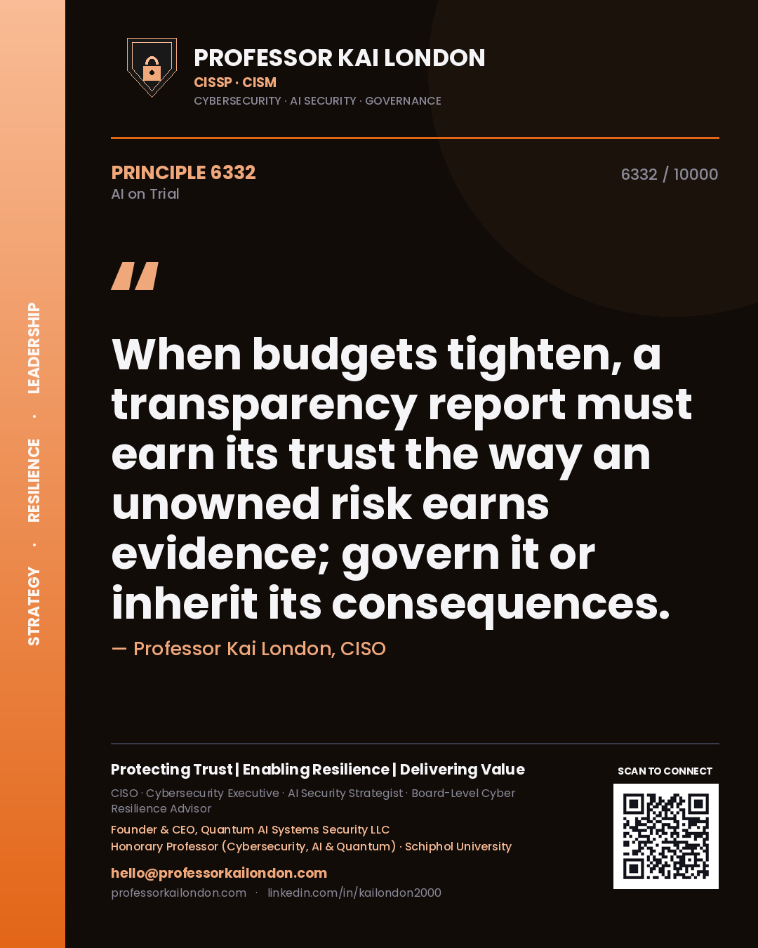 Quote card by Professor Kai London reading 'When budgets tighten, a transparency report must earn its trust the way an unowned risk earns evidence; govern it or inherit its consequences.'. From the book AI on Trial.