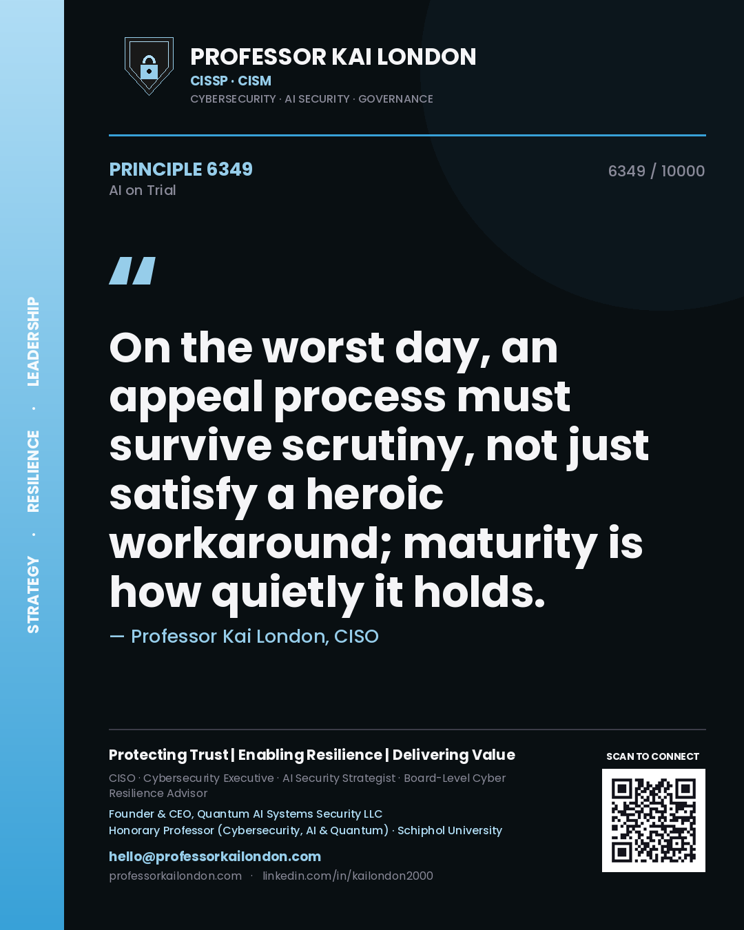 Quote card by Professor Kai London reading 'On the worst day, an appeal process must survive scrutiny, not just satisfy a heroic workaround; maturity is how quietly it holds.'. From the book AI on Trial.