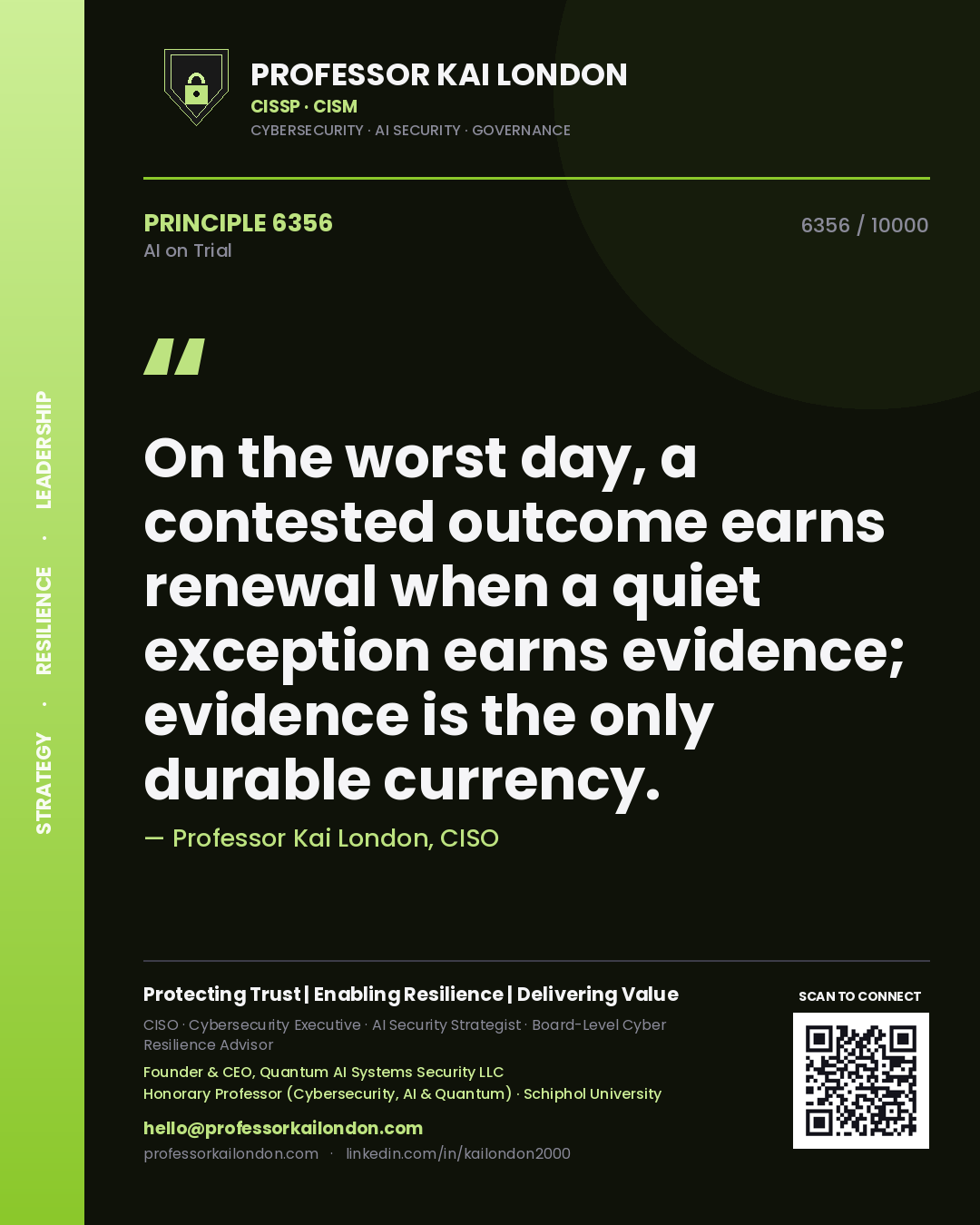 Professor Kai London principle 6356: On the worst day, a contested outcome earns renewal when a quiet exception earns evidence; evidence is the only durable currency.