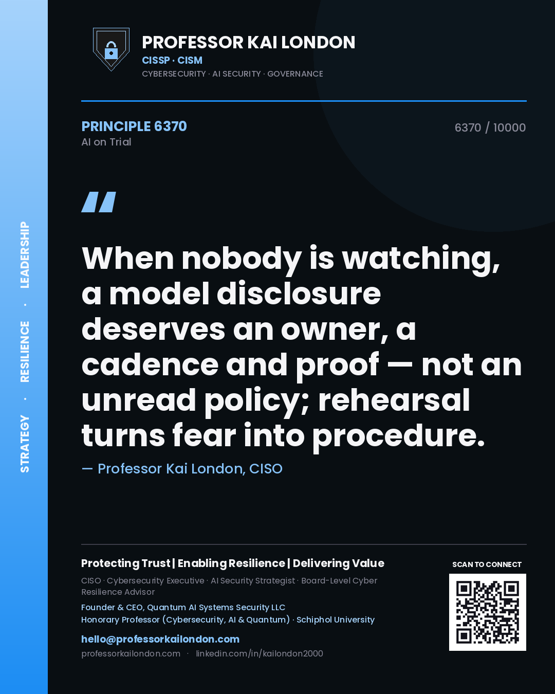 Quote card by Professor Kai London reading 'When nobody is watching, a model disclosure deserves an owner, a cadence and proof — not an unread policy; rehearsal turns fear into procedure.'. From the book AI on Trial.