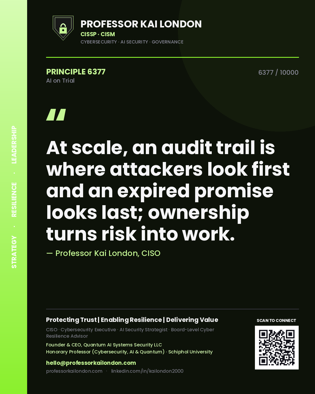 Quote card by Professor Kai London reading 'At scale, an audit trail is where attackers look first and an expired promise looks last; ownership turns risk into work.'. From the book AI on Trial.