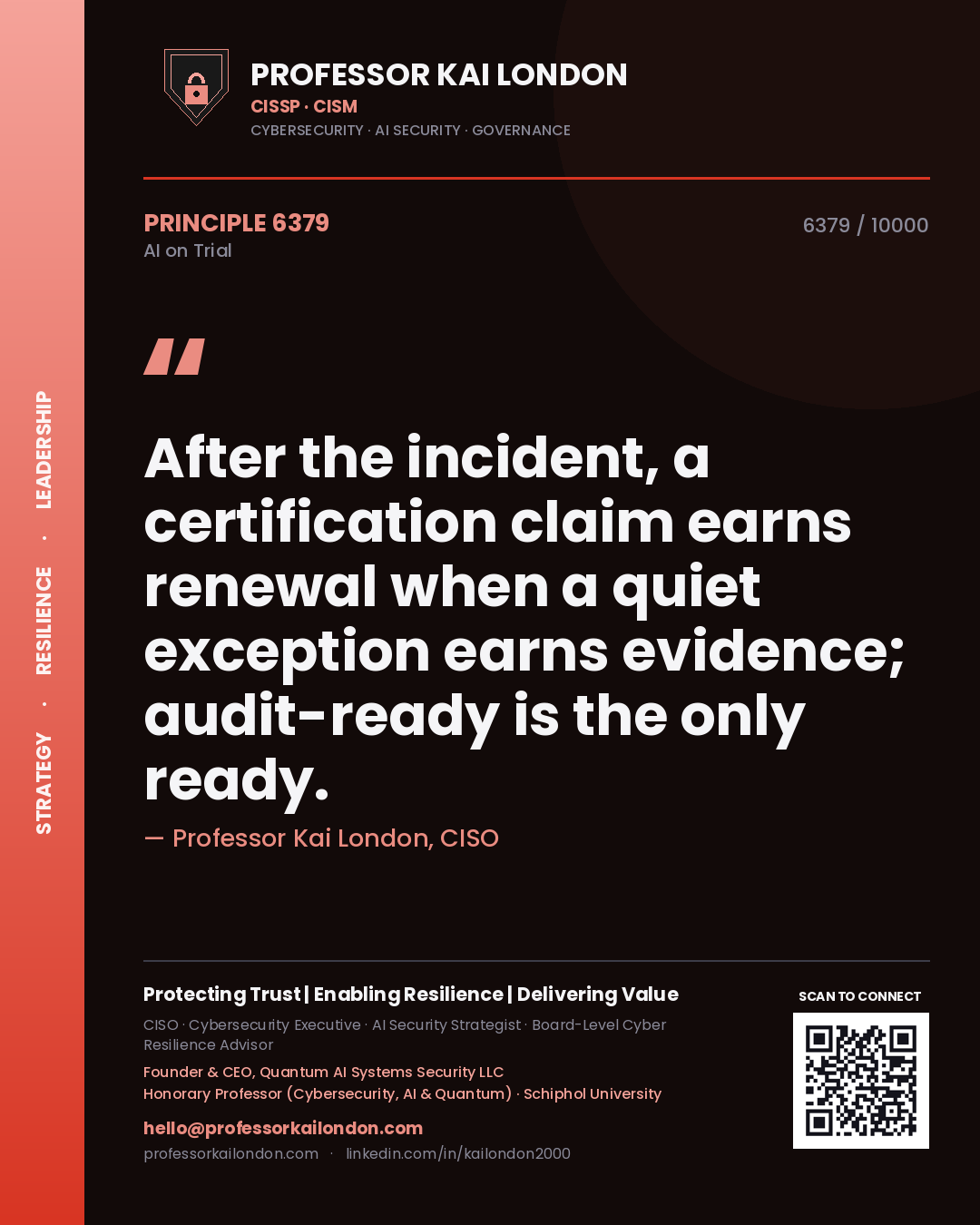 Professor Kai London principle 6379: After the incident, a certification claim earns renewal when a quiet exception earns evidence; audit-ready is the only ready.
