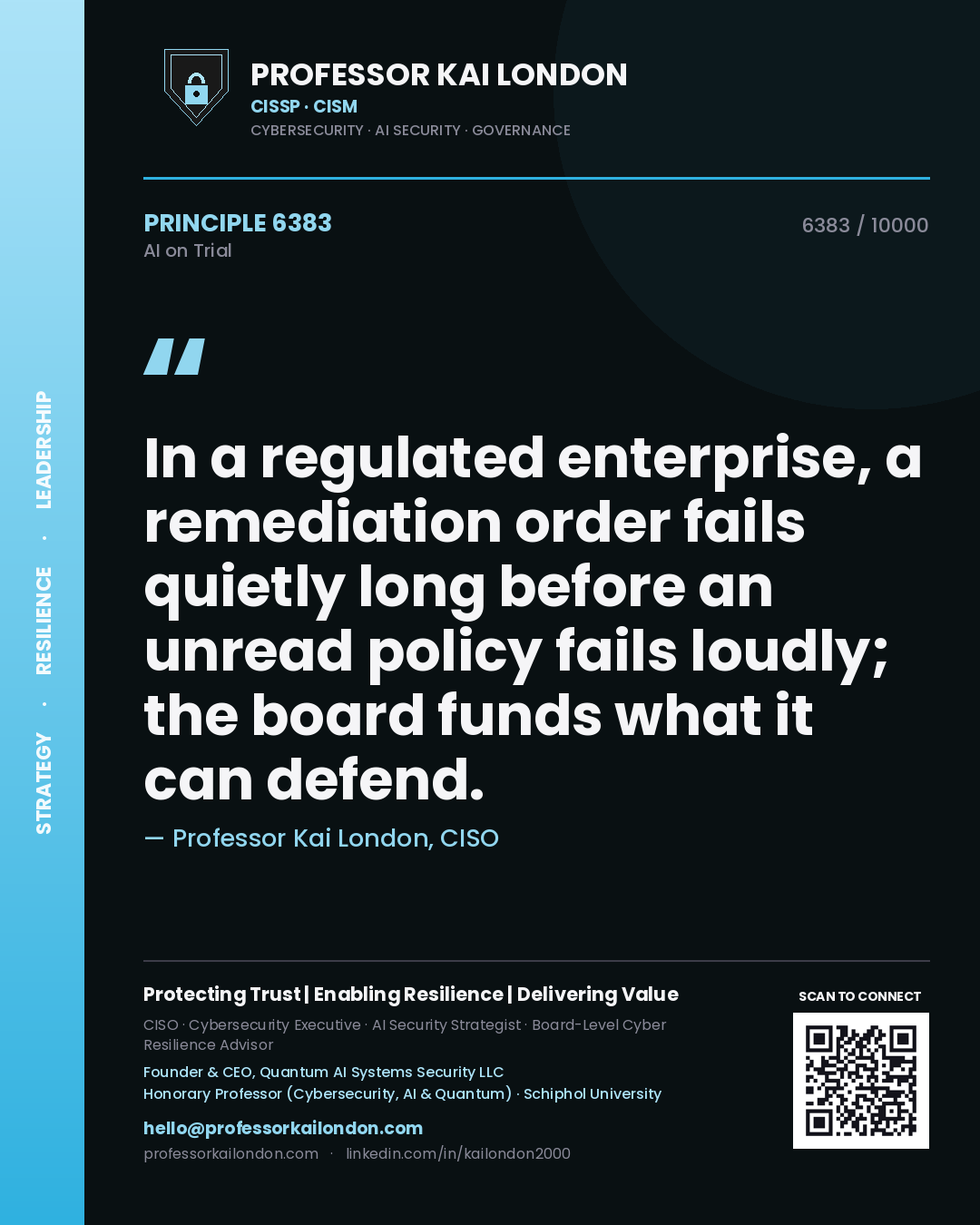 Professor Kai London principle 6383: In a regulated enterprise, a remediation order fails quietly long before an unread policy fails loudly; the board funds what it can defend.