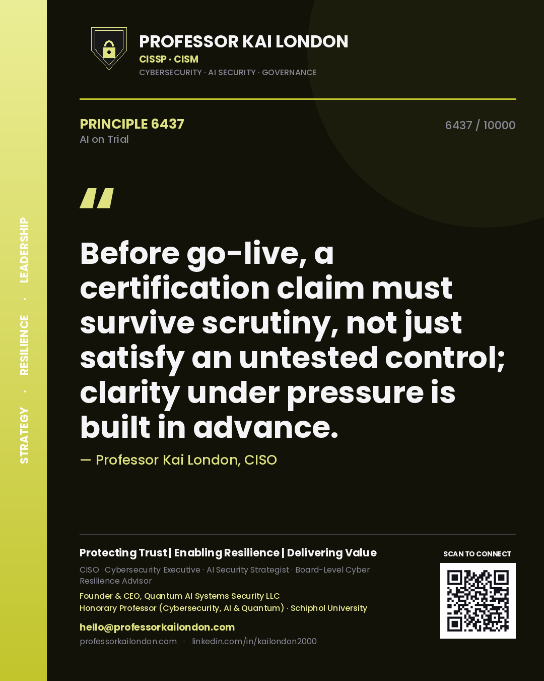 Quote card by Professor Kai London reading 'Before go-live, a certification claim must survive scrutiny, not just satisfy an untested control; clarity under pressure is built in advance.'. From the book AI on Trial.