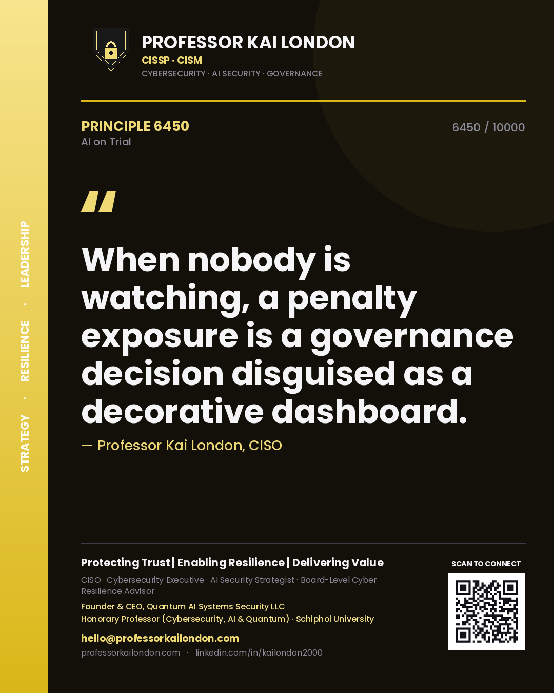 Quote card by Professor Kai London reading 'When nobody is watching, a penalty exposure is a governance decision disguised as a decorative dashboard.'. From the book AI on Trial.