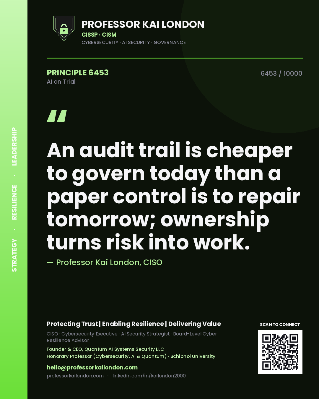 Quote card by Professor Kai London reading 'An audit trail is cheaper to govern today than a paper control is to repair tomorrow; ownership turns risk into work.'. From the book AI on Trial.