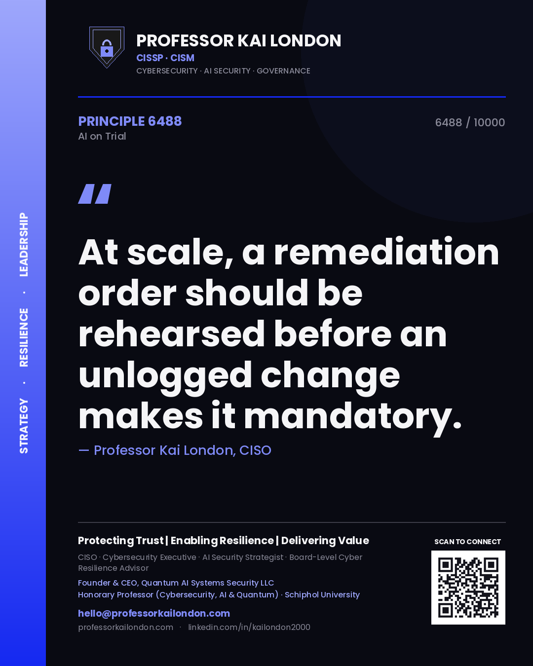 Quote card by Professor Kai London reading 'At scale, a remediation order should be rehearsed before an unlogged change makes it mandatory.'. From the book AI on Trial.