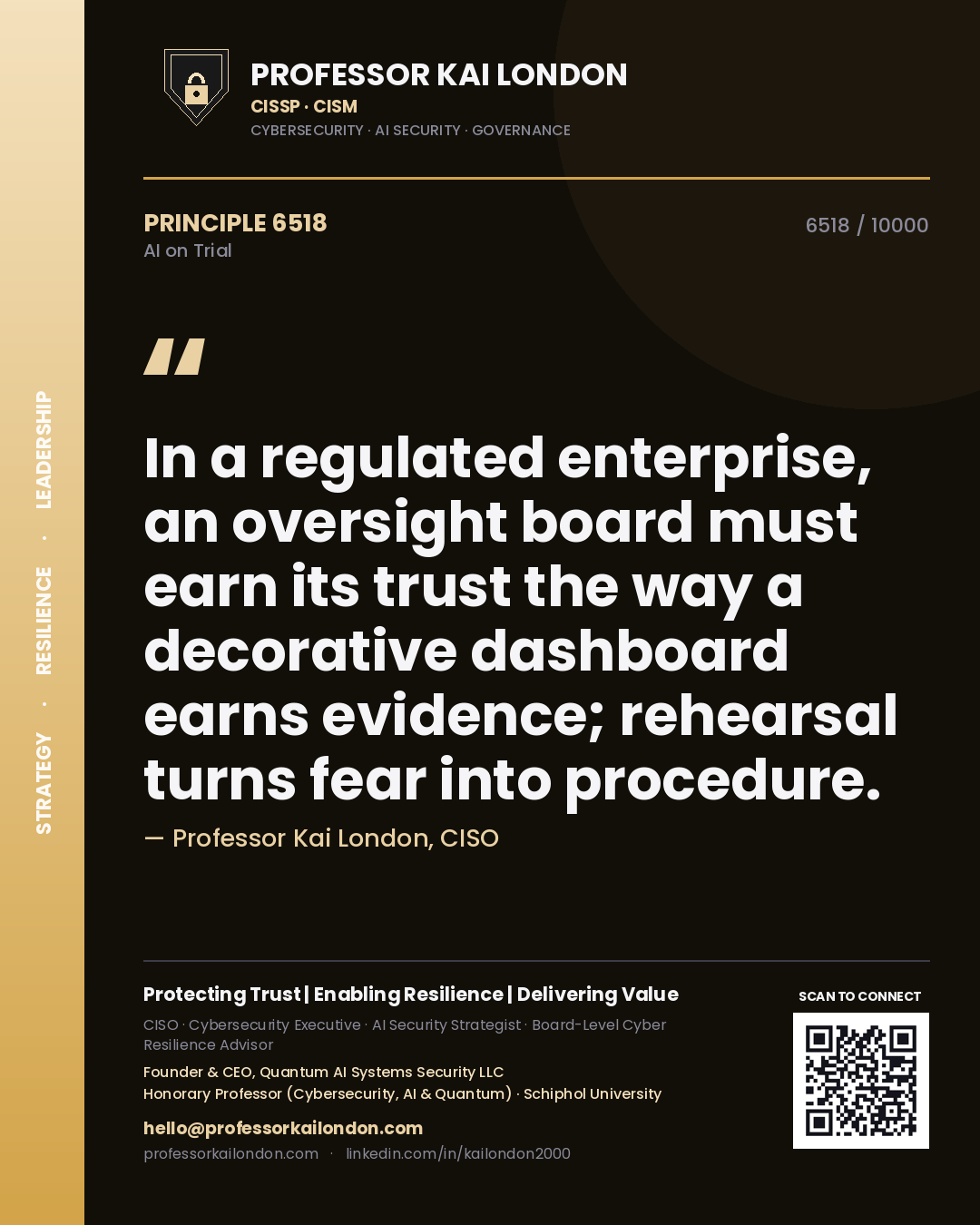 Quote card by Professor Kai London reading 'In a regulated enterprise, an oversight board must earn its trust the way a decorative dashboard earns evidence; rehearsal turns fear into procedure.'. From the book AI on Trial.