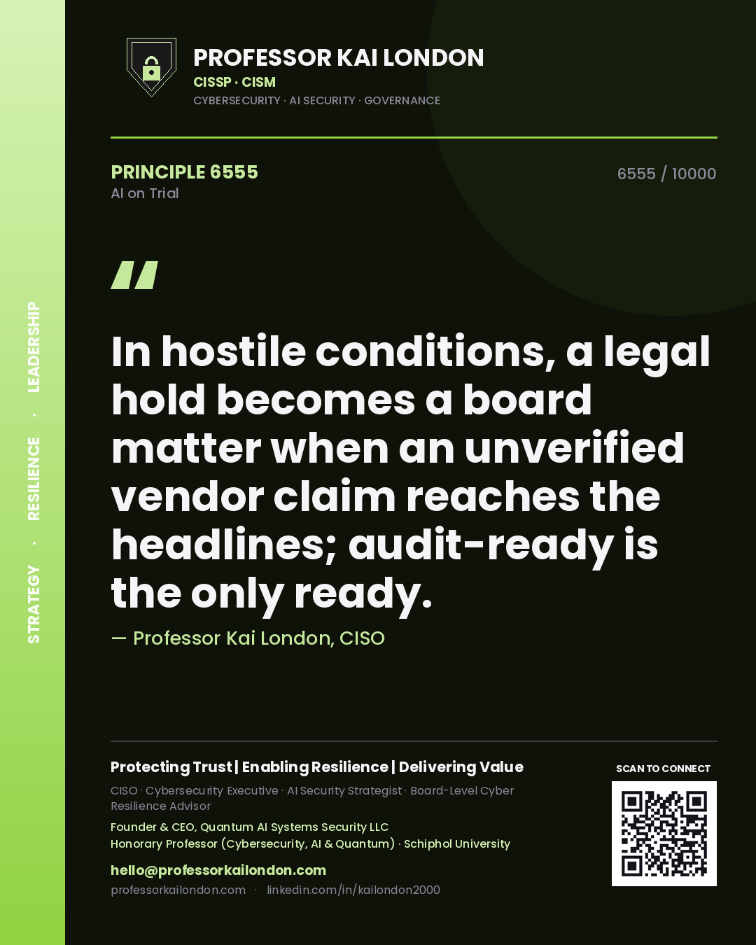 Quote card by Professor Kai London reading 'In hostile conditions, a legal hold becomes a board matter when an unverified vendor claim reaches the headlines; audit-ready is the only ready.'. From the book AI on Trial.