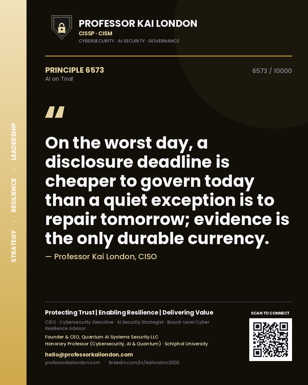 Quote card by Professor Kai London reading 'On the worst day, a disclosure deadline is cheaper to govern today than a quiet exception is to repair tomorrow; evidence is the only durable currency.'. From the book AI on Trial.