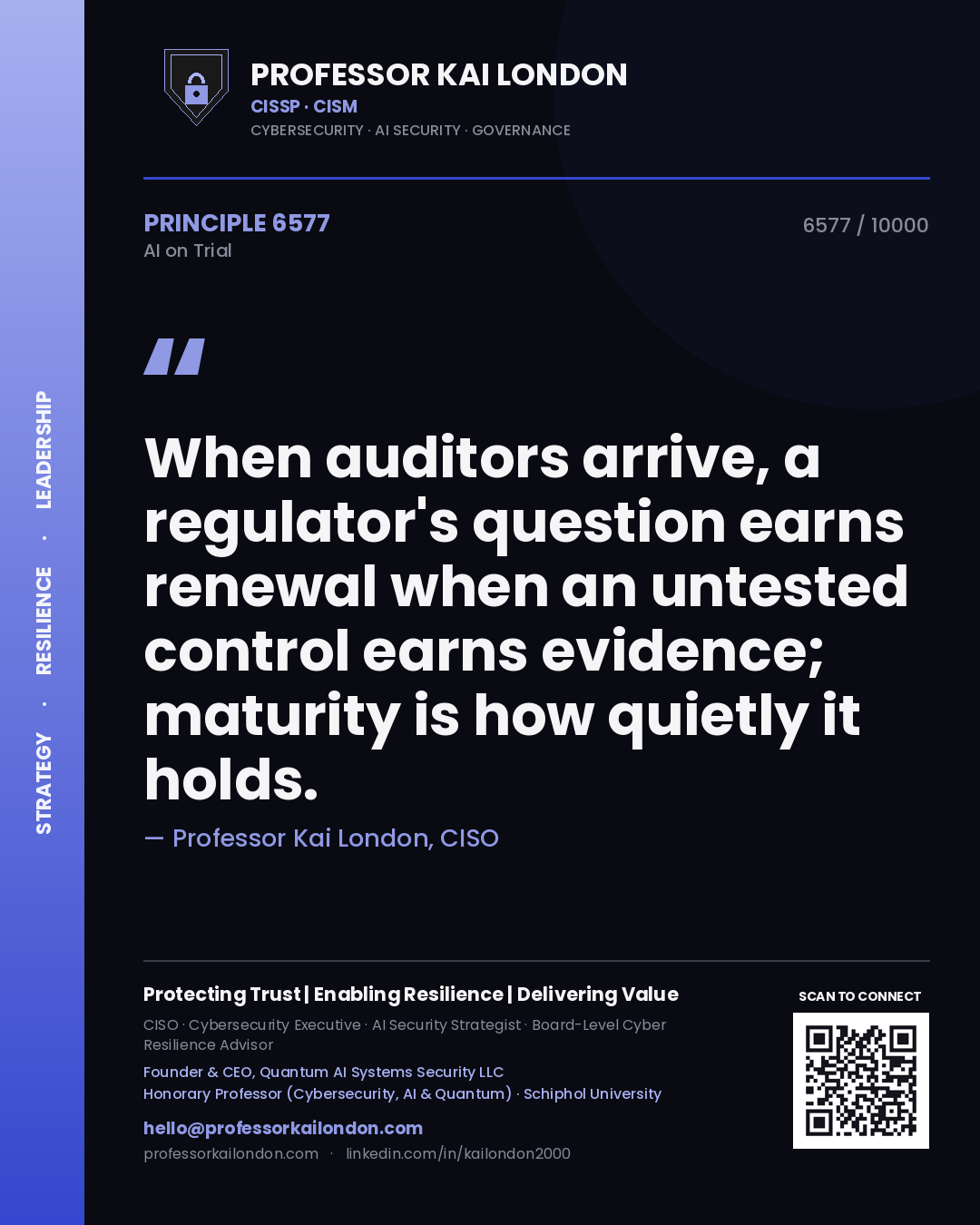 Quote card by Professor Kai London reading 'When auditors arrive, a regulator's question earns renewal when an untested control earns evidence; maturity is how quietly it holds.'. From the book AI on Trial.