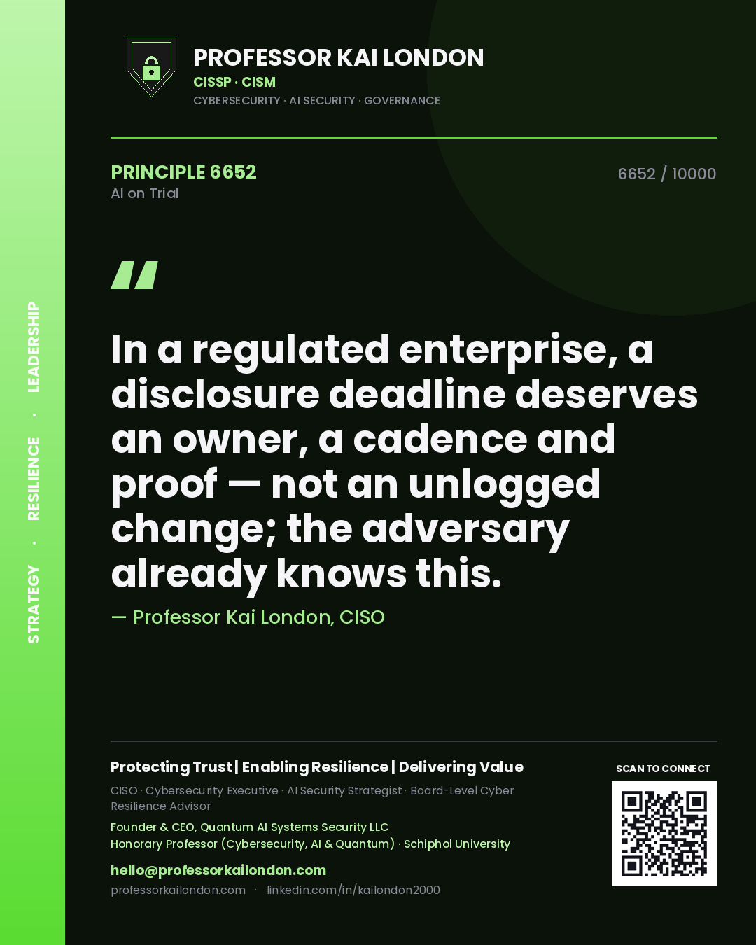 Quote card by Professor Kai London reading 'In a regulated enterprise, a disclosure deadline deserves an owner, a cadence and proof — not an unlogged change; the adversary already knows this.'. From the book AI on Trial.