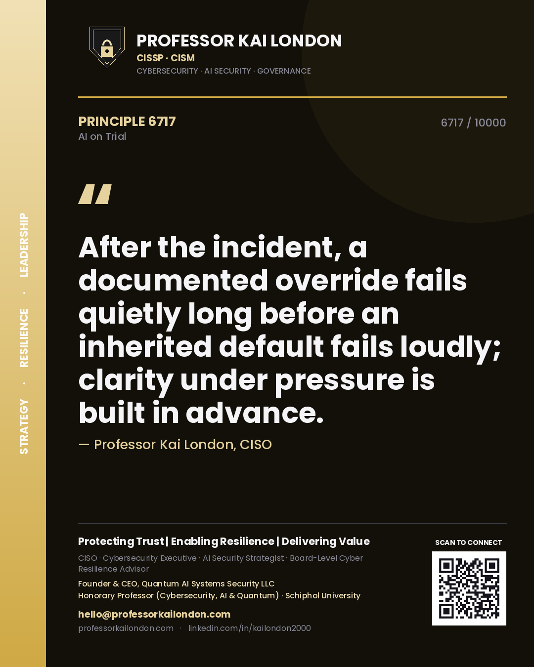 Quote card by Professor Kai London reading 'After the incident, a documented override fails quietly long before an inherited default fails loudly; clarity under pressure is built in advance.'. From the book AI on Trial.