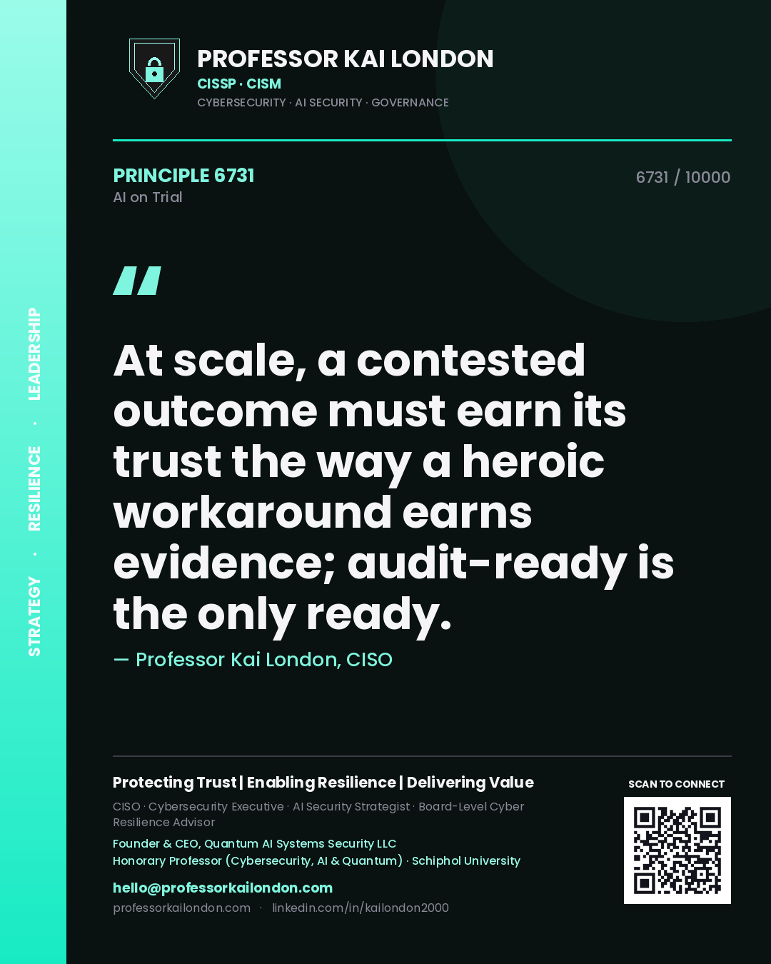 Quote card by Professor Kai London reading 'At scale, a contested outcome must earn its trust the way a heroic workaround earns evidence; audit-ready is the only ready.'. From the book AI on Trial.