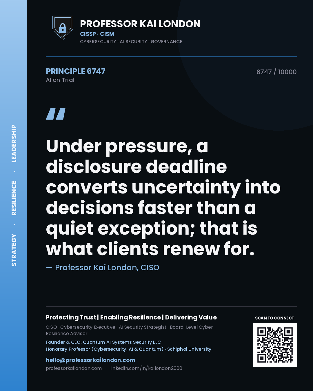 Quote card by Professor Kai London reading 'Under pressure, a disclosure deadline converts uncertainty into decisions faster than a quiet exception; that is what clients renew for.'. From the book AI on Trial.