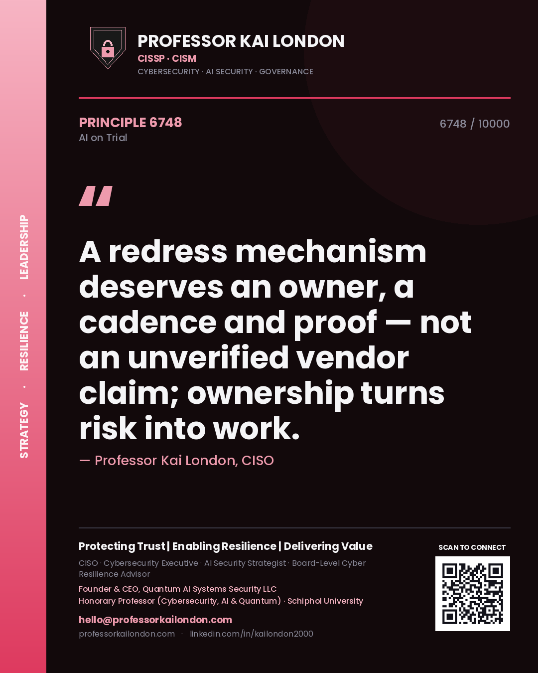 Professor Kai London principle 6748: A redress mechanism deserves an owner, a cadence and proof — not an unverified vendor claim; ownership turns risk into work.