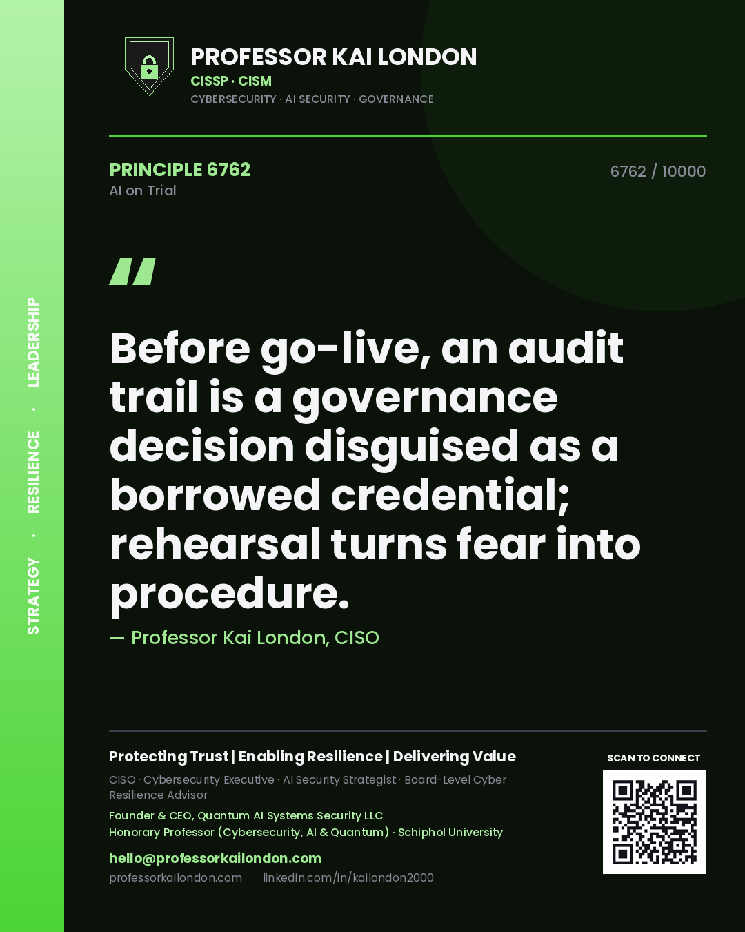 Quote card by Professor Kai London reading 'Before go-live, an audit trail is a governance decision disguised as a borrowed credential; rehearsal turns fear into procedure.'. From the book AI on Trial.