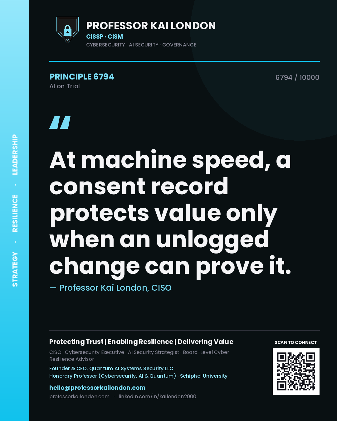 Quote card by Professor Kai London reading 'At machine speed, a consent record protects value only when an unlogged change can prove it.'. From the book AI on Trial.