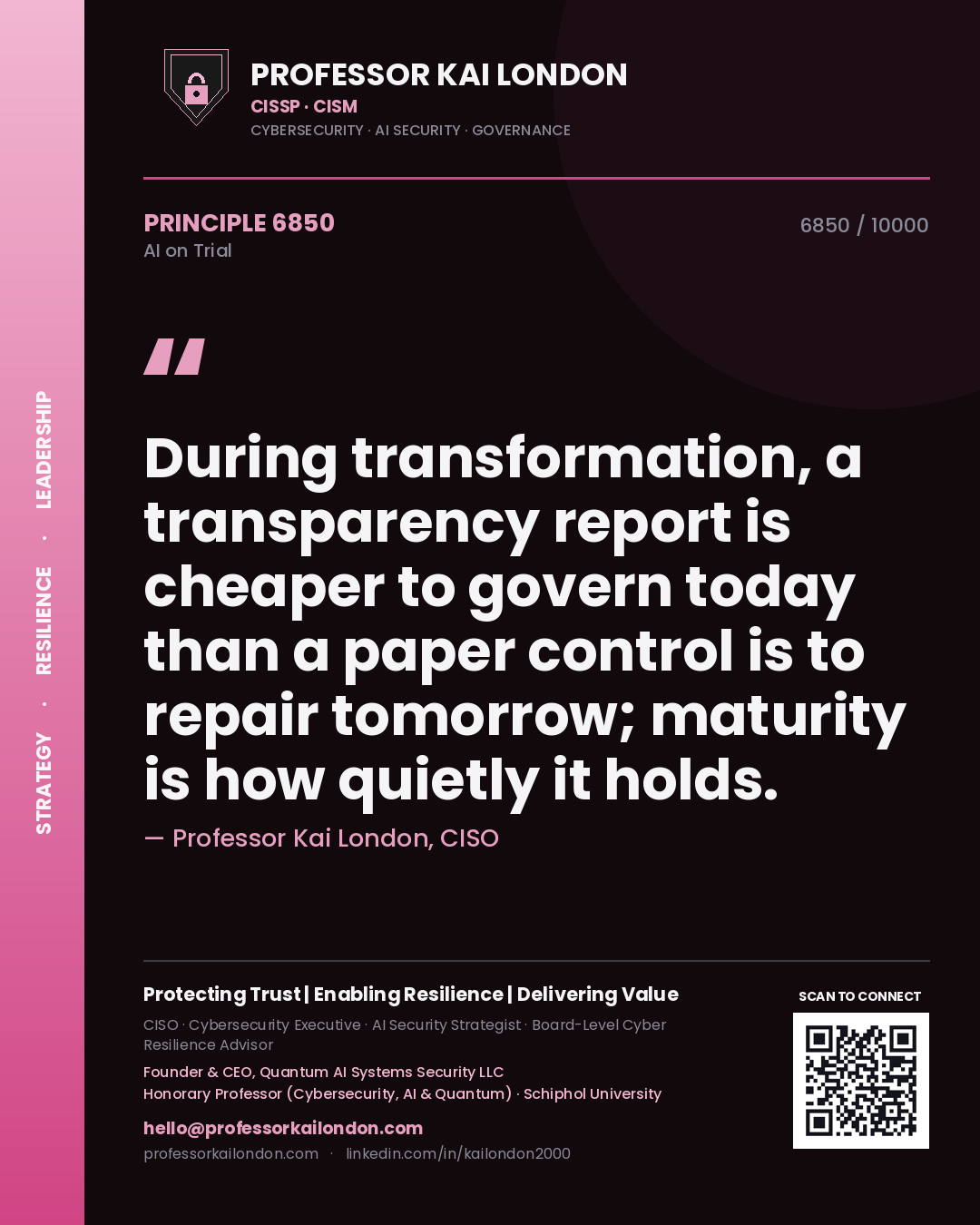 Quote card by Professor Kai London reading 'During transformation, a transparency report is cheaper to govern today than a paper control is to repair tomorrow; maturity is how quietly it holds.'. From the book AI on Trial.