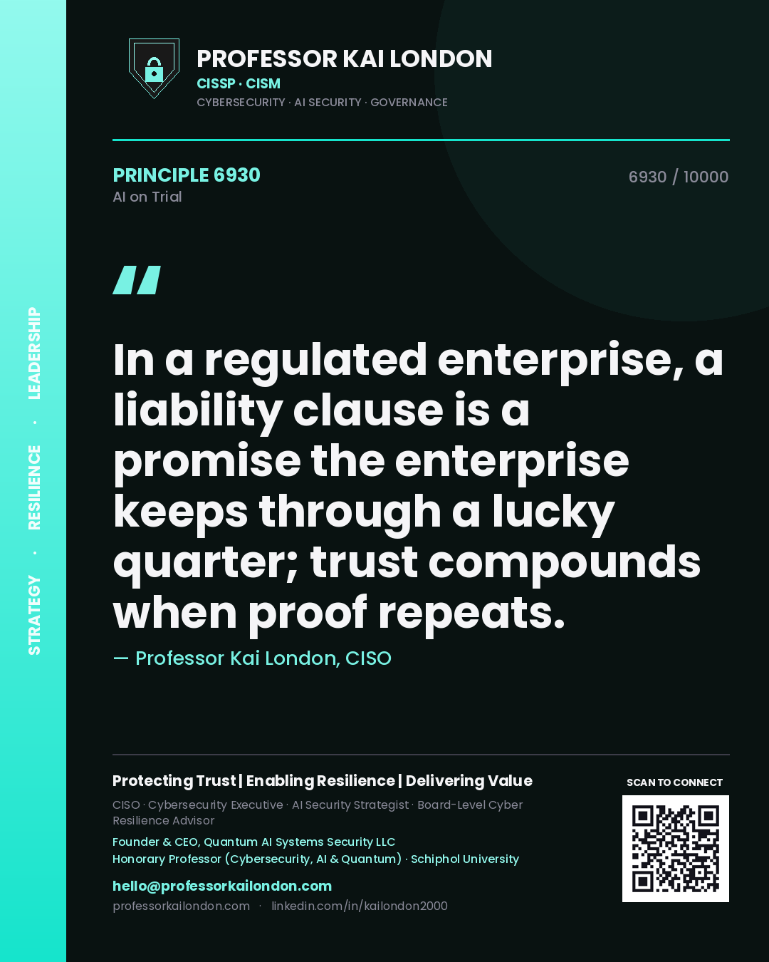 Quote card by Professor Kai London reading 'In a regulated enterprise, a liability clause is a promise the enterprise keeps through a lucky quarter; trust compounds when proof repeats.'. From the book AI on Trial.