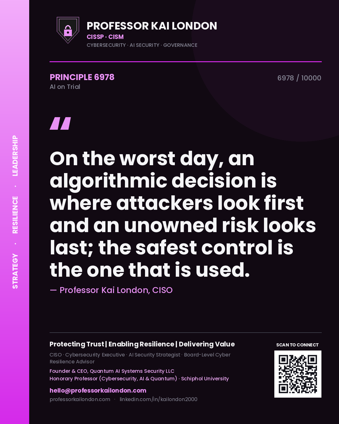 Quote card by Professor Kai London reading 'On the worst day, an algorithmic decision is where attackers look first and an unowned risk looks last; the safest control is the one that is used.'. From the book AI on Trial.