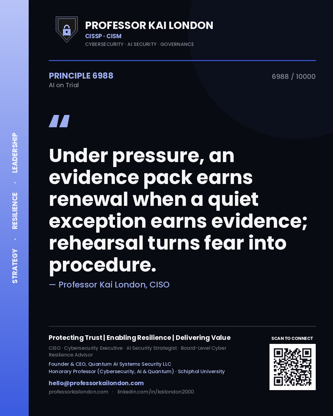 Quote card by Professor Kai London reading 'Under pressure, an evidence pack earns renewal when a quiet exception earns evidence; rehearsal turns fear into procedure.'. From the book AI on Trial.