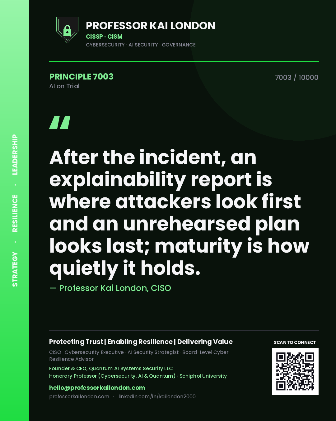 Quote card by Professor Kai London reading 'After the incident, an explainability report is where attackers look first and an unrehearsed plan looks last; maturity is how quietly it holds.'. From the book AI on Trial.